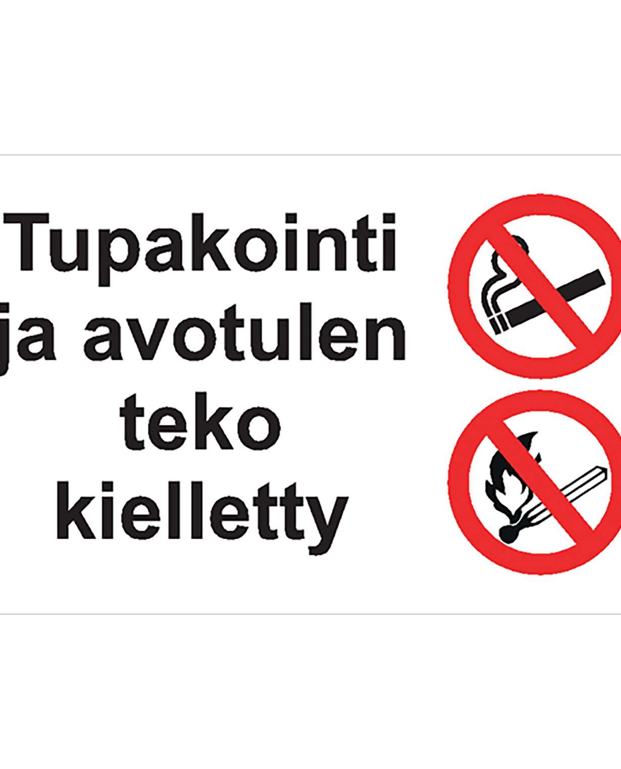 Tupakointi ja avotulen teko kielletty, Muovi 1mm, 400x200 mm